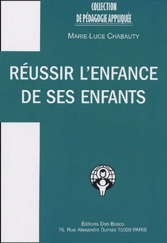Livrenpoche : Réussir l'enfance de ses enfants - Marie-luce Chabauty - Livre