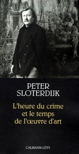 Livrenpoche : L'heure du crime et le temps de l'oeuvre d'art - Peter Sloterdijk - Livre