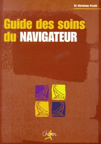 Livrenpoche : Guide des soins du navigateur - Pirolli - Livre