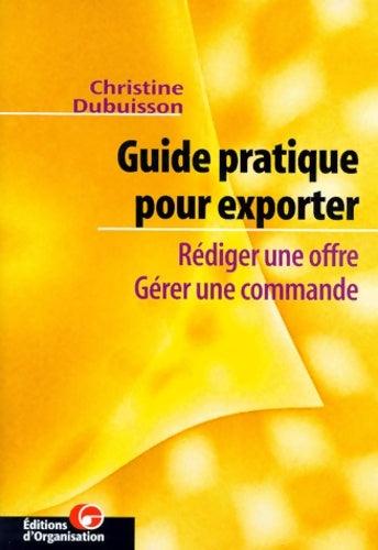 Livrenpoche : Guide pratique pour exporter. Rédiger une offre - gérer une commande - C. Dubuisson - Livre