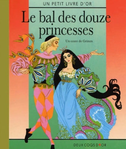 Livrenpoche : Le bal des douze princesses - Jakob Et Wilhelm Grimm - Livre