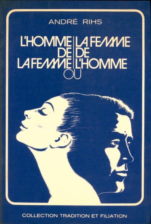 Livrenpoche : L'homme de la femme ou le femme de l'homme - André Rihs - Livre