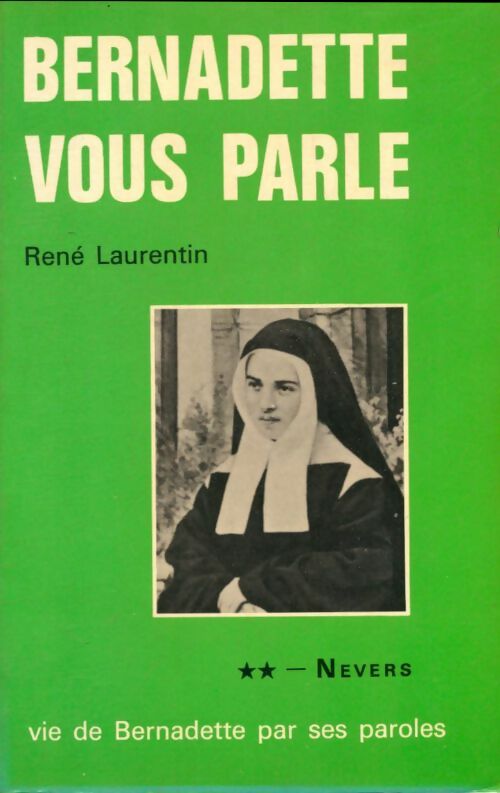 Livrenpoche : Bernadette vous parle Tome II : Nevers - René Laurentin - Livre