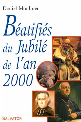 Livrenpoche : Béatifiés du jubilé de l'an 2000 - Daniel Moulinet - Livre