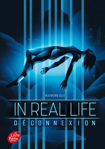 Livrenpoche : In real life Tome I : Déconnexion - Maiwenn Alix - Livre