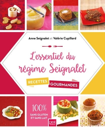 Livrenpoche : L'essentiel du régime seignalet : 60 recettes gourmandes - Anne Seignalet - Livre