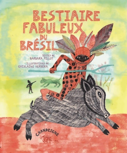 Livrenpoche : Bestiaire fabuleux du Brésil - Ghislaine Herbéra - Livre