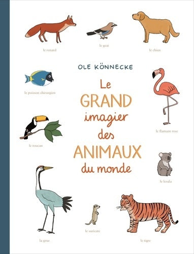 Livrenpoche : Le grand imagier des animaux du monde - Ole Konnecke - Livre