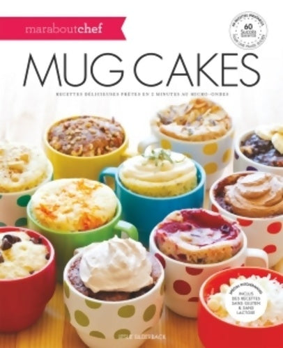 Livrenpoche : Mug cakes (marabout chef) : Recettes délicieuses prêtes en 2 minutes au micro-ondes - Collectif - Livre