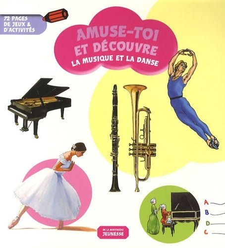 Livrenpoche : La musique et la danse : 72 pages de jeux & d'activités - Elisabeth Ferté - Livre