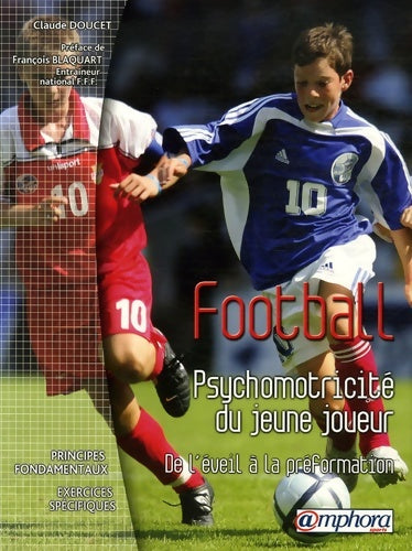 Livrenpoche : Football - psychomotricité du jeune joueur - Claude Doucet - Livre