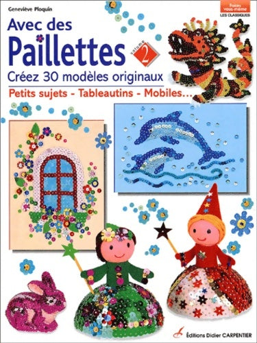 Livrenpoche : Avec des paillettes volume 2 : Créez 30 modèles originaux - Geneviève Ploquin - Livre