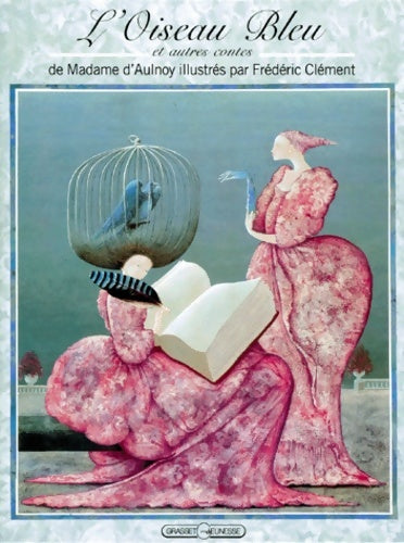 Livrenpoche : L'oiseau bleu et autres contes - Baronne Marie-catherine Le Jumel De Barneville D' Aulnoy - Livre