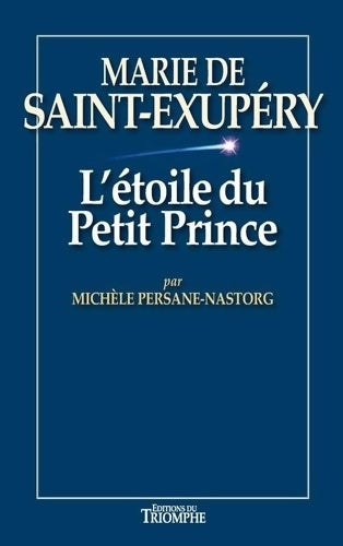 Livrenpoche : Marie de Saint-Exupéry l'étoile du Petit Prince - Michèle Persane Nastorg - Livre