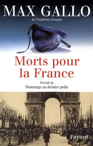 Livrenpoche : Morts pour la France. Précédé de hommage au dernier poilu - Max Gallo - Livre