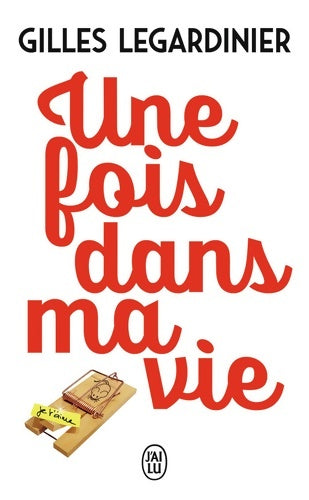 Livrenpoche : Une fois dans ma vie - Gilles Legardinier - Livre