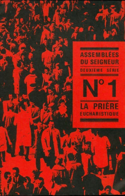 Livrenpoche : Assemblées du seigneur deuxième série n°1 : La prière eucharistique - Collectif - Livre