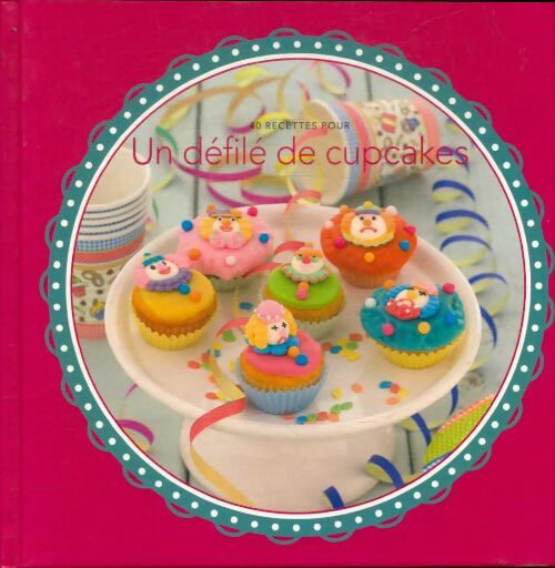 Livrenpoche : 40 recettes pour un défilé de cupcakes - Xxx - Livre