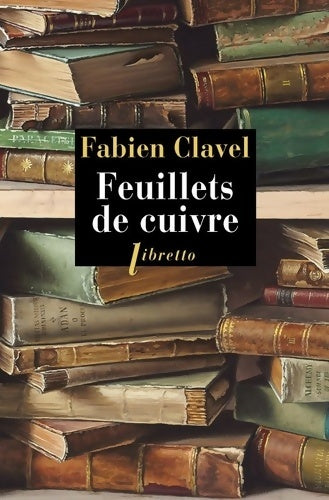 Livrenpoche : Feuillets de cuivre - Fabien Clavel - Livre