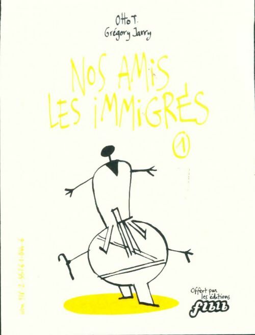 Livrenpoche : Nos amis les immigrés Tomes I et II - Otto Grégory; T. - Livre