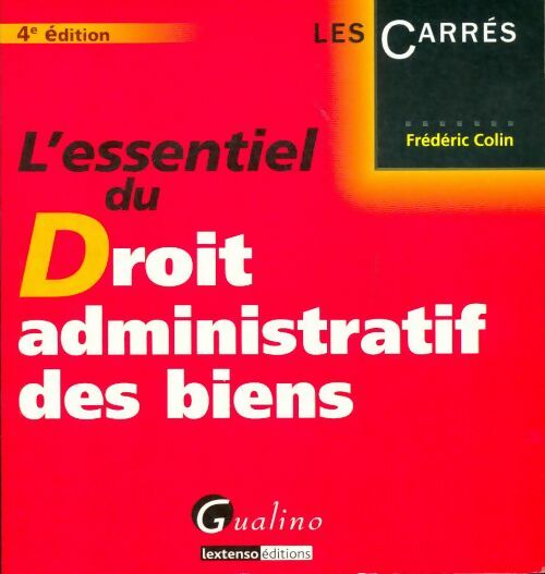 Livrenpoche : L'Essentiel du Droit administratif des biens - Frédéric Colin - Livre