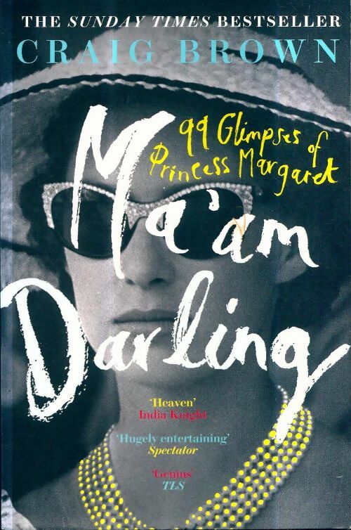 Livrenpoche : Ma'am darling. 99 glimpses of princess margaret - Craig Brown - Livre