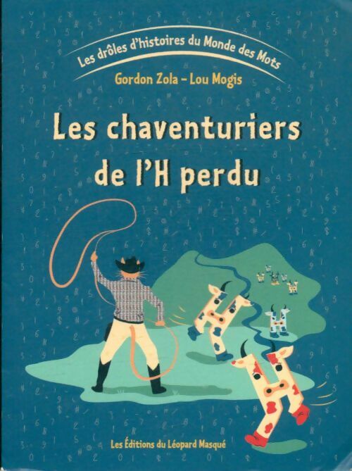 Livrenpoche : Les drôles d'histoires du monde des mots Tome II : Les chaventuriers de l'H perdu - Gordon Zola - Livre