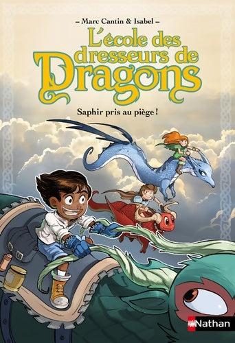 Livrenpoche : L'école des dresseurs de dragons : Saphir pris au piège ! - Marc Cantin - Livre