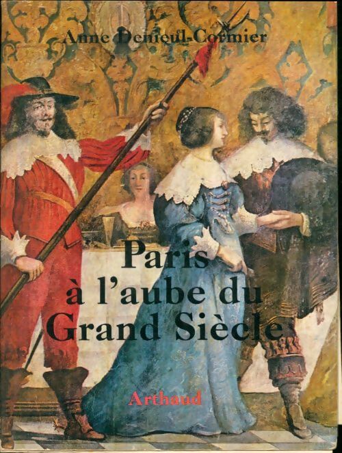 Livrenpoche : Paris à l'aube du grand siècle. - Anne Denieul-Cormier - Livre