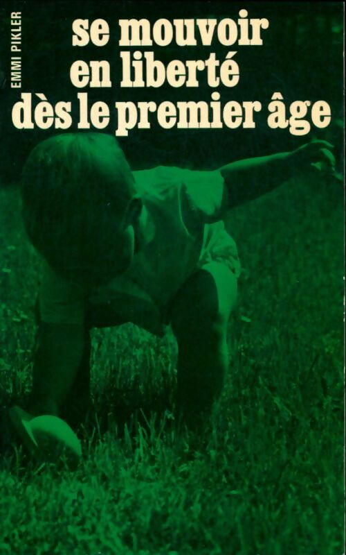 Livrenpoche : Se mouvoir en liberté dès le premier âge - Emmi Pikler - Livre