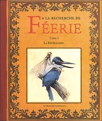 Livrenpoche : A la recherche de féerie Tome I : La Révélation - Monge - Livre