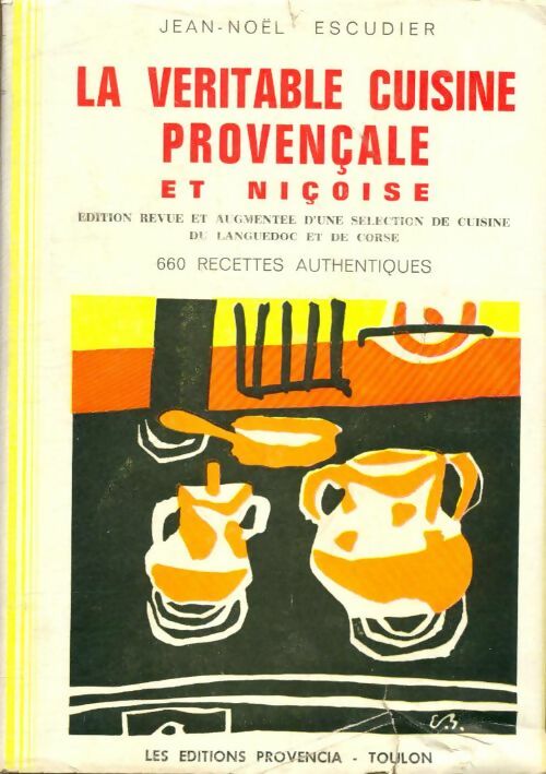 Livrenpoche : La véritable cuisine provençale et niçoise - Jean-Noël Escudier - Livre