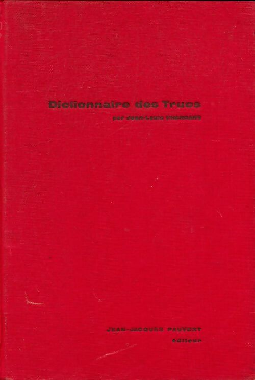 Livrenpoche : Dictionnaire des trucs : Les faux les fraudes les truquages composé par Jean-Louis Chardans - Jean-Louis Chardans - Livre