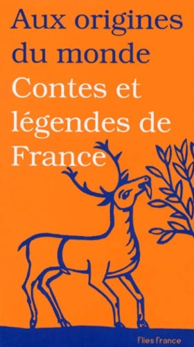 Livrenpoche : Aux origines du monde : Contes et légendes de France - Galina Kabakova - Livre