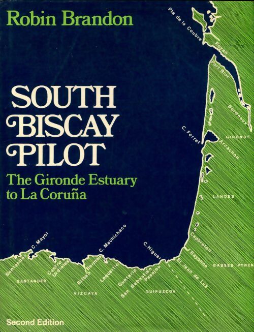 Livrenpoche : South Biscay Pilot : Gironde Estuary to La Coruna - Robin Brandon - Livre