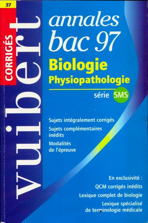 Livrenpoche : Annale numéro 37 bac : Biologie physiopathologie sms corrigés 1997 - Collectif - Livre