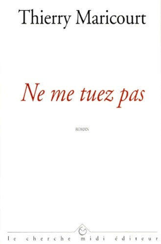 Livrenpoche : Ne me tuez pas - Thierry Maricourt - Livre