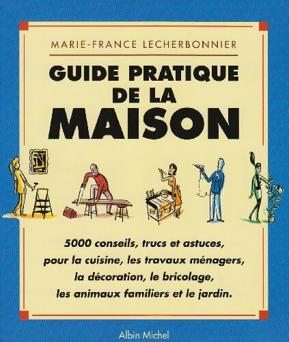 Livrenpoche : Guide pratique de la maison - Marie-France Lecherbonnier - Livre
