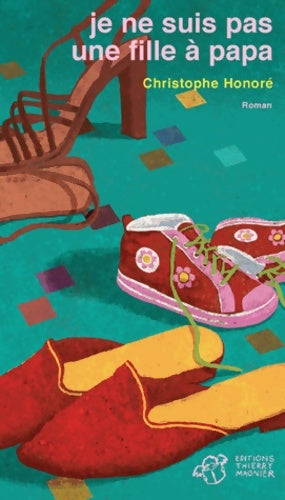 Livrenpoche : Je ne suis pas une fille à papa - Christophe Honoré - Livre