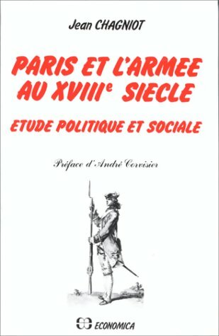 Livrenpoche : Paris et l'armée au XVIIIe siècle - Jean Chagniot - Livre