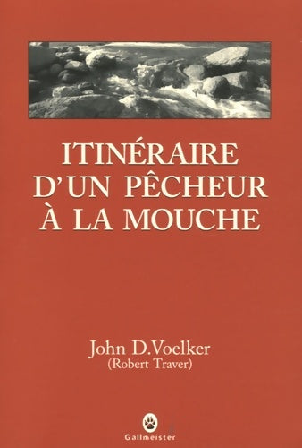 Livrenpoche : Itinéraire d'un pêcheur à la mouche - John D. Voelker - Livre