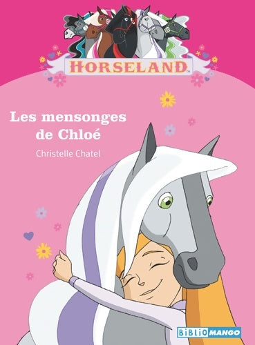 Livrenpoche : Horseland : Les mensonges de Chloé - Christelle Chatel - Livre