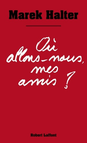 Livrenpoche : Où allons-nous mes amis ? - Marek Halter - Livre