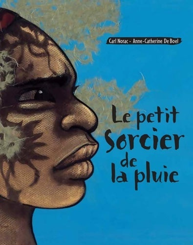 Livrenpoche : Le petit sorcier de la pluie - Carl Norac - Livre