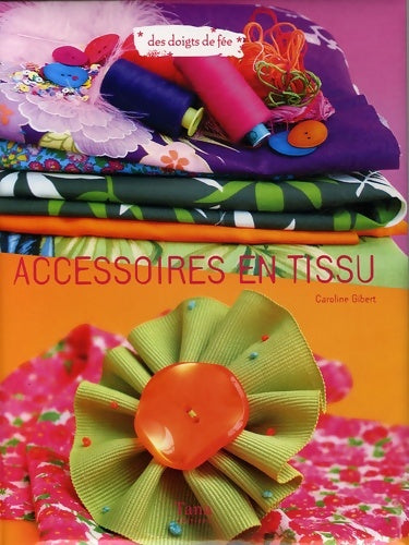 Livrenpoche : Accessoires en tissu - Caroline Gibert - Livre