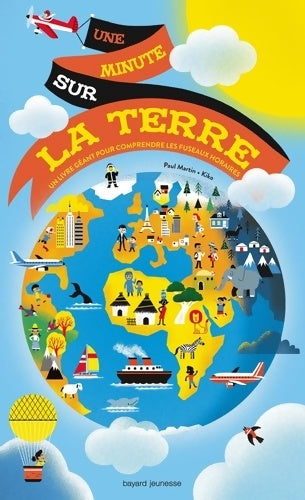 Livrenpoche : Une minute sur la terre : Un livre poster pour comprendre les fuseaux horaires - Paul Martin - Livre