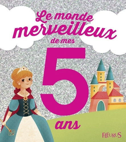 Livrenpoche : Le monde merveilleux de mes 5 ans . Ne - Sandra Solinet - Livre
