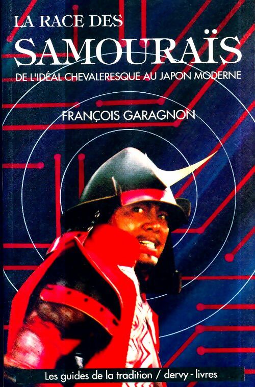Livrenpoche : La race des samouraïs - de l'idéal chevaleresque au Japon moderne - François Garagnon - Livre