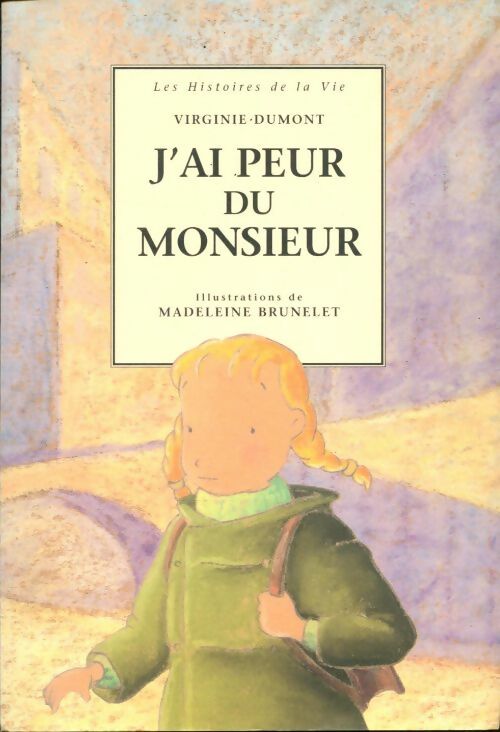 J'ai peur du monsieur - Dumont Virginie - Livre