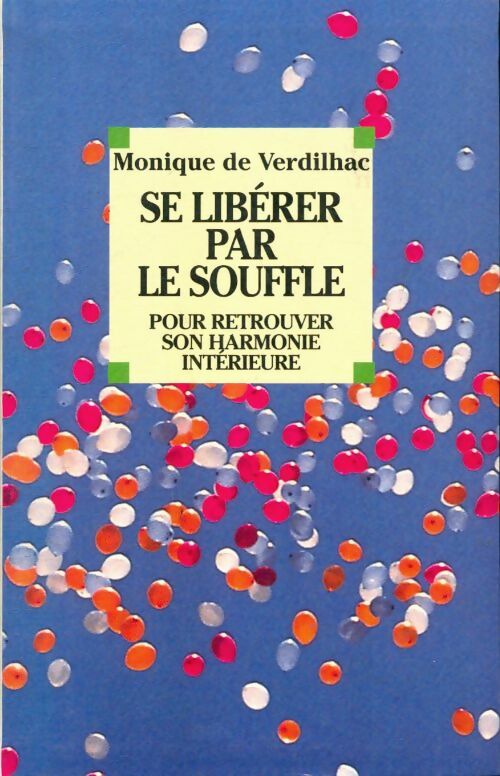 Livrenpoche : Se libérer par le souffle - Monique De Verdilhac - Livre